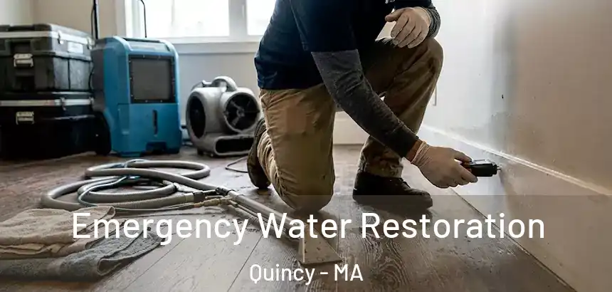  Emergency Water Restoration Quincy - MA
